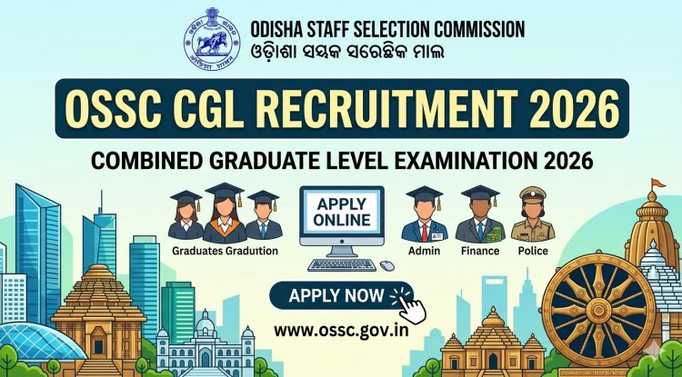 Odisha Staff Selection Commission (OSSC)  OSSC CGL Recruitment 2026 Apply Online for OSSC Combined Graduate Level Examination 2026